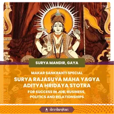 Surya Rajasuya Maha Yagya and Aditya Hridaya  Stotra for Success in Job, Business, Politics and Relationships