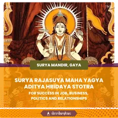 Surya Rajasuya Maha Yagya and Aditya Hridaya  Stotra for Success in Job, Business, Politics and Relationships