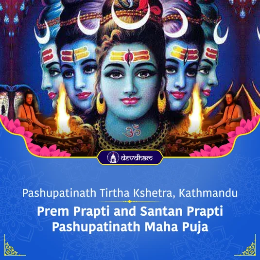 Sawan Monday Special : Prem Prapti and Santan Prapti Pashupatinath Maha Puja for Strong Relationships and Resolution of children's worries