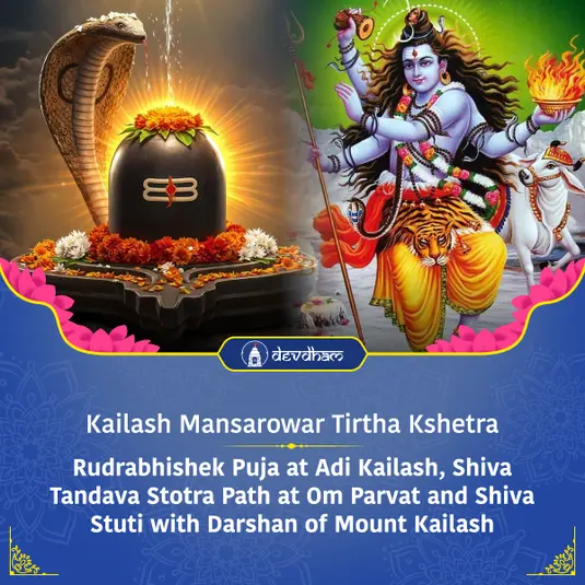 Last Kartik Monday & Som Pradosh Special : Rudrabhishek Puja at Adi Kailash, Shiva Tandava Stotra Path at Om Parvat and Shiva Stuti with Darshan of Mount Kailash to Get all the Happiness with the Blessings of Mahadev