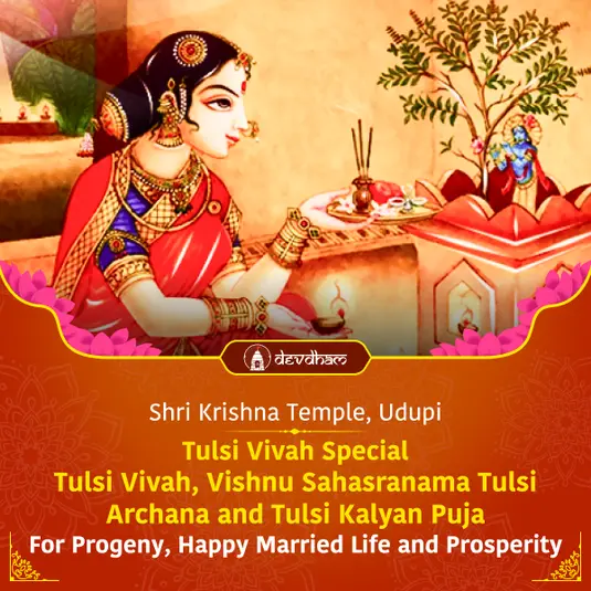 Tulsi Vivah Special : Tulsi Vivah, Vishnu Sahasranama Tulsi Archana and Tulsi Kalyan Puja For Progeny, Happy Married Life and Prosperity