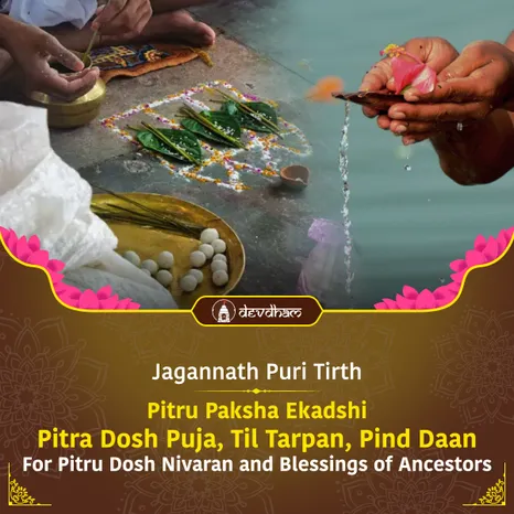 Pitru Paksha Ekadshi, Pitru Dosh Puja, Til Tarpan and Pind Daan For Pitru Dosh Nivaran and Blessings of Ancestors