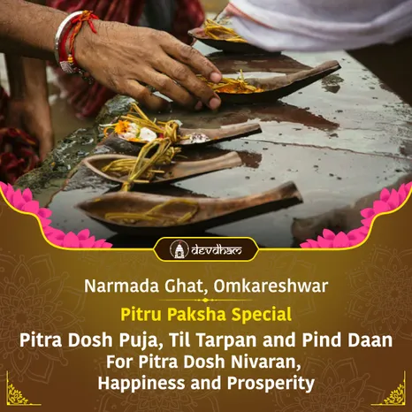 Sarva Pitru Amavasya, Pitra Dosh Puja, Til Tarpan and Pind Daan For Happiness, Prosperity and Blessings of Ancestors 