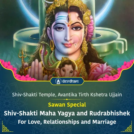 Sawan Pradosh Special, Shiv-Shakti Maha Yagya and Rudrabhishek for Marriage and Relationships