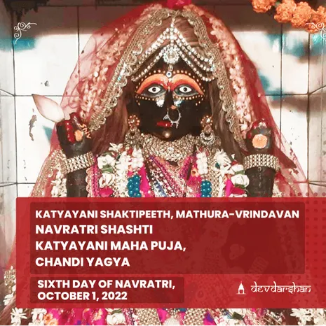 Navratri Shashti Katyayani Maha Puja and Chandi Yagya